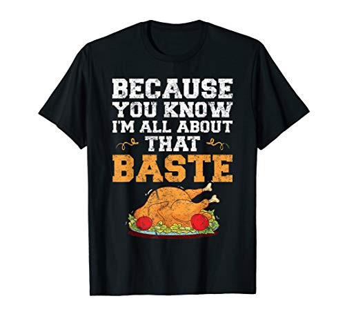 Funny Thanksgiving Quote Turkey Day Pun Kitchen Cooking Gift T-Shirt