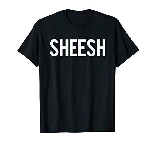 Sheesh T shirt | Tshirt Tee / Word Only White Text
