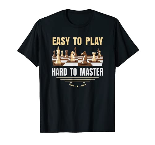 Easy to play hard to master | Chess Player Chess Board Chess T-Shirt
