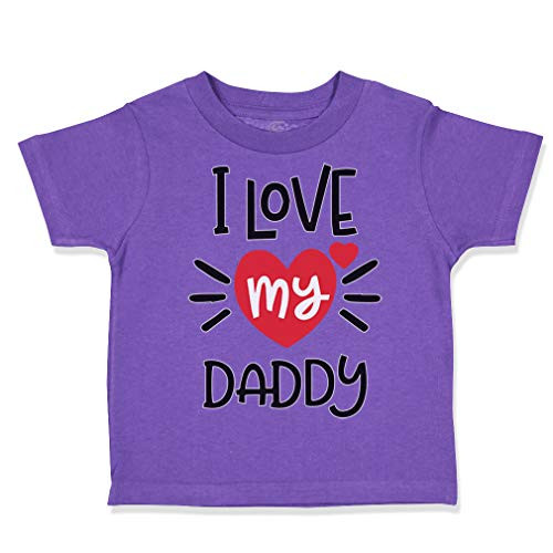 Custom Toddler T-Shirt I Heart My Daddy Love Dad Father's Day B Cotton Boy  and  Girl Clothes Funny Graphic Tee Purple Design Only 6 Months