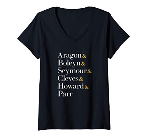 Womens Six Wives of Henry VIII - Aragon- Boleyn- Seymour- Cleves... V-Neck T-Shirt Womens Six Wives of Henry VIII - Aragon- Boleyn- Seymour- Cleves... V-Neck T-Shirt