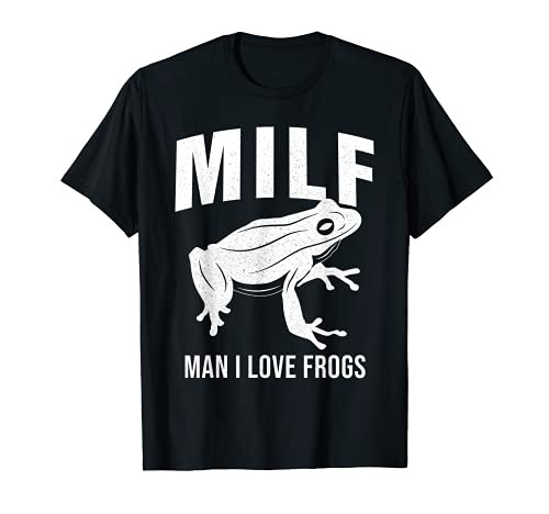 Funny Frog Tee Man I Love Frogs MILF T-Shirt Funny Frog Tee Man I Love Frogs MILF T-Shirt