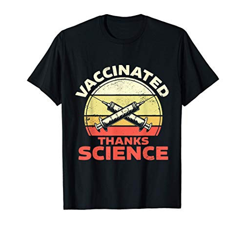 Humor VACCINATED Thanks Science I Got Vaccine Shot T-Shirt
