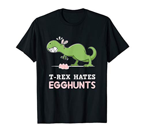 T-Rex Hates Easter Egg Hunts T-Shirt Dinosaur Bunny Tee Gift T-Shirt