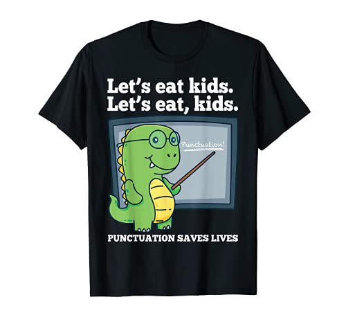 Funny Lets Eat Kids Punctuation Saves Lives Grammar T-Shirt