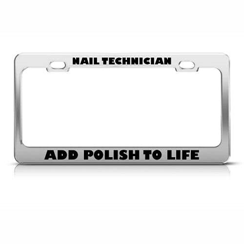 Metal License Plate Frame Nail Technician Add Polish to Life Car Accessories Auto Accessory Car License Plate Bracket Tag Holder Rust-Proof Rattle-Proof Weather-Proof