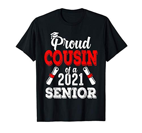 Proud Cousin Of A 2021 Senior Graduate 2021 Gifts T-Shirt Proud Cousin Of A 2021 Senior Graduate 2021 Gifts T-Shirt