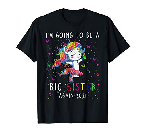 I'm Going To Be A Big Sister Again 2021 Unicorn T-Shirt