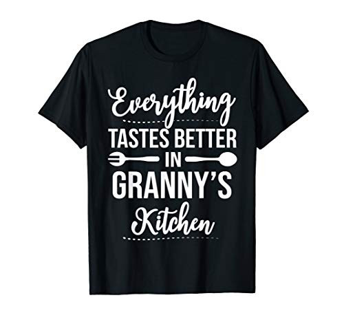 Everything Tastes Better In Granny's Kitchen T-Shirt