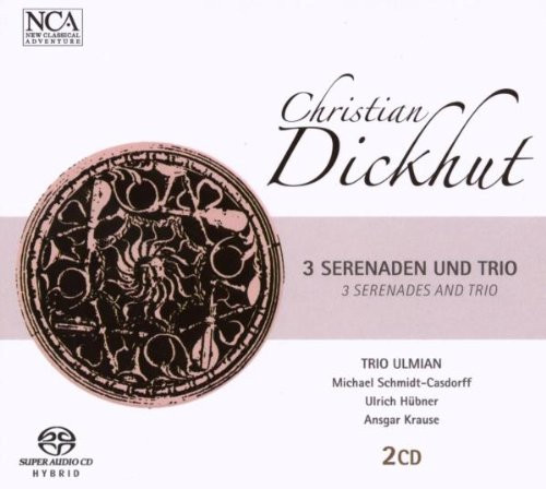 Dickhut Christian -19Th Century-- Serenades Opp. 1 3  and  4 / Trio Op.6. -Trio Ulmian- Michael