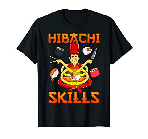 Hibachi Skills Teppanyaki Grill Chef Japanese Cuisine Food T-Shirt