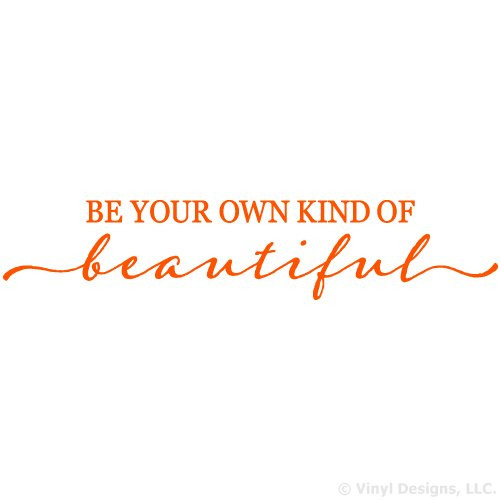 Be Your Own Kind of Beautiful Quote Vinyl Wall Decal Sticker Art- Removable Home Decor- Pastel Orange- 35in x 7in