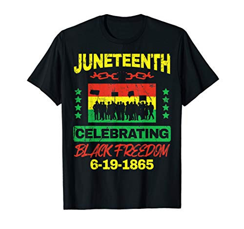 Juneteenth June 19th Black Freedom T-Shirt