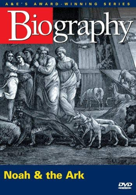 Biography - Noah and the Ark Biography - Noah and the Ark