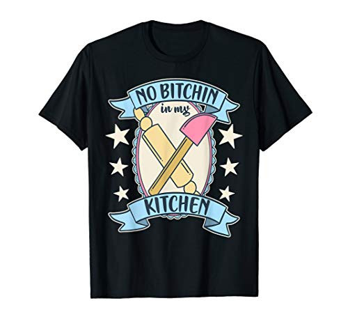 No Bitchin In My Kitchen Funny Vintage Baker Gift Baking T-Shirt