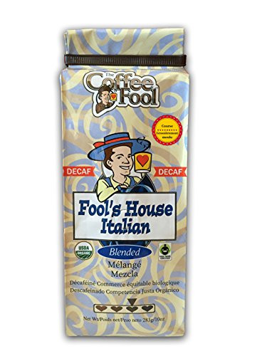 The Coffee Fool Fool's Decaf Organic Fair Trade House Italian, Coarse Grind, 10 Ounce