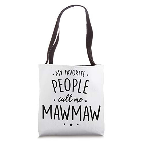 MawMaw Gift- My Favorite People Call Me MawMaw Tote Bag MawMaw Gift- My Favorite People Call Me MawMaw Tote Bag