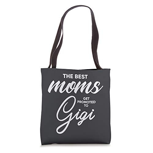 Gigi Gift- The Best Moms Get Promoted To Tote Bag
