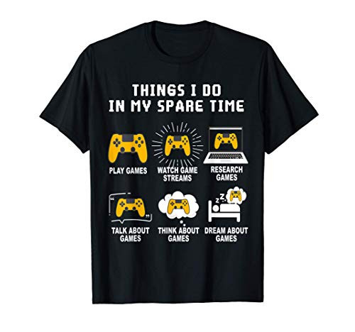 6 Things I Do In My Spare Time Play Game Video Games Gift T-Shirt