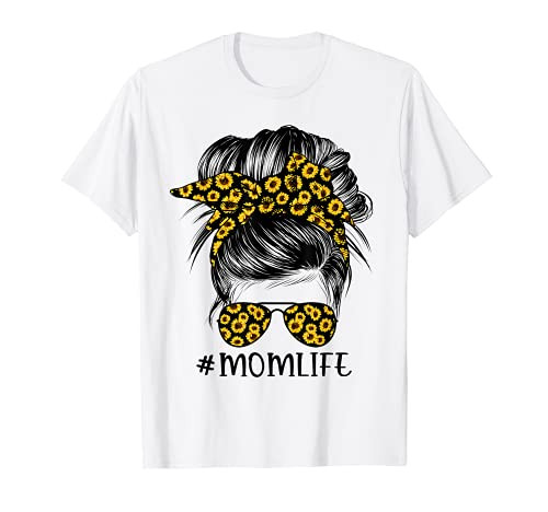 Sunflowers Mom Life Messy Bun Hair Sunglasses Mother's Day T-Shirt