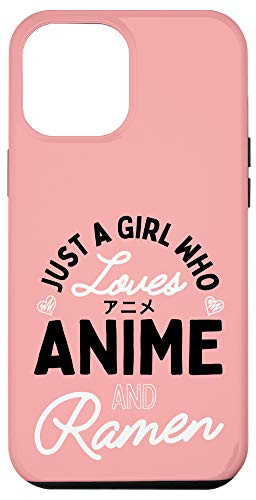 iPhone 12 Pro Max Just a Girl Who Loves Anime and Ramen Case