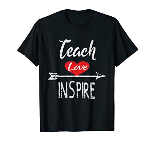 Teach Love Inspire Gift- Teacher Teaching Appreciation T-Shirt Teach Love Inspire Gift- Teacher Teaching Appreciation T-Shirt