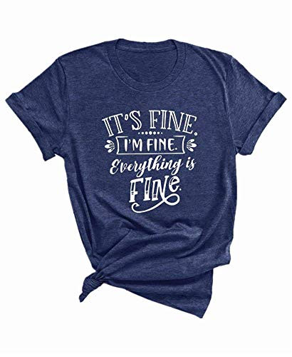 Womens It's Fine I'm Fine Everything is Fine Sarcastic T-Shirt Summer Casual Funny Graphic Tee Top Navy Blue