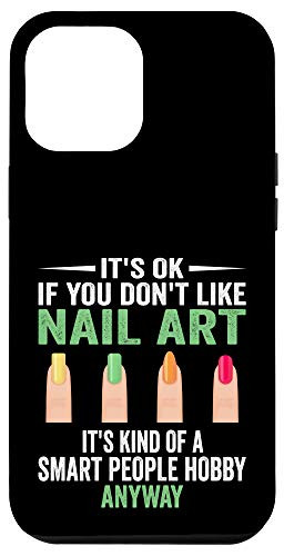 iPhone 12 Pro Max Smart People Hobby Nail Art - Funny Nail Art Lover Case