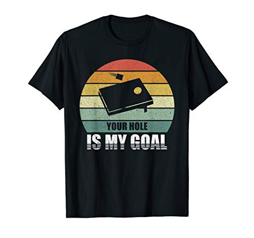 Retro Your Hole Is My Goal Cornhole Shirt Cornhole Board T-Shirt