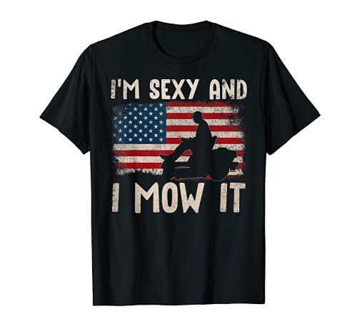 Lawn Mowing Shirt - Landscaping I'm Sexy And I Mow It Flag T-Shirt Lawn Mowing Shirt - Landscaping I'm Sexy And I Mow It Flag T-Shirt