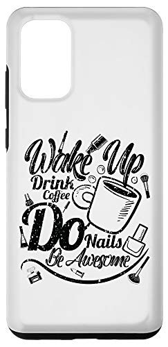 Galaxy S20Plus Women Wake Up Drink Coffee Do Nails Technician Lover Apparel Case