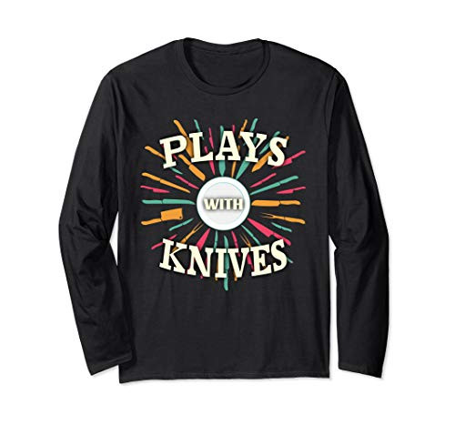 Plays With Knives - Funny Kitchen Chef Cooking Culinary Gift Long Sleeve T-Shirt