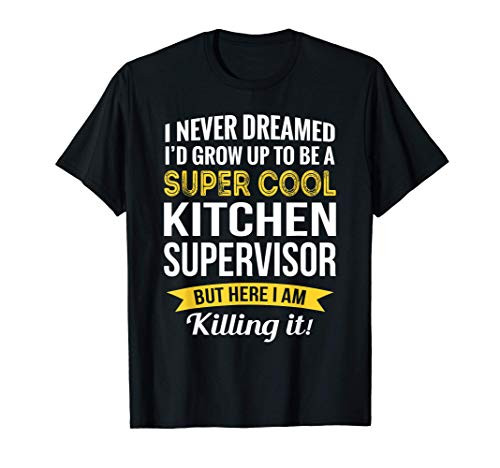 Funny Kitchen Supervisor Appreciation Gifts T-Shirt