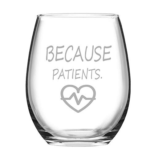 Funny Wine Glass Stemless Wine Glass Because Patients Novelty Gift for Father Mother Dentist Hygienist Doctor Physician Nurse 15Oz Funny Wine Glass Stemless Wine Glass Because Patients Novelty Gift for Father Mother Dentist Hygienist Doctor Physician Nurse 15Oz