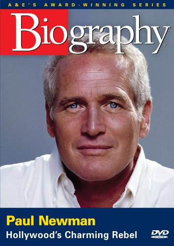 Biography - Paul Newman- Hollywood's Charming Rebel