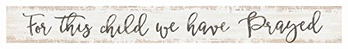 P. GRAHAM DUNN This Child We Prayed Whitewash 13.5 x 1.5 Inch Pine Wood Skinny Block Tabletop Sign