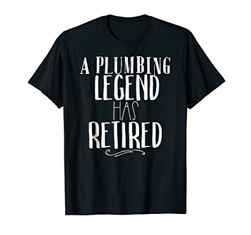 A Plumbing Legend Has Retired Shirt Plumber Retirement Tee A Plumbing Legend Has Retired Shirt Plumber Retirement Tee