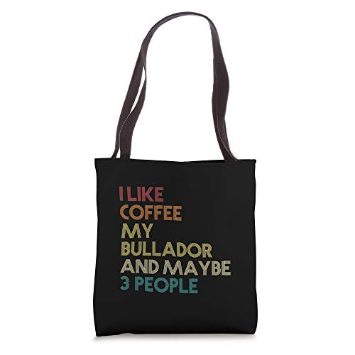 Bullador Dog Owner Gift Coffee Lovers Quote Vintage Retro Tote Bag
