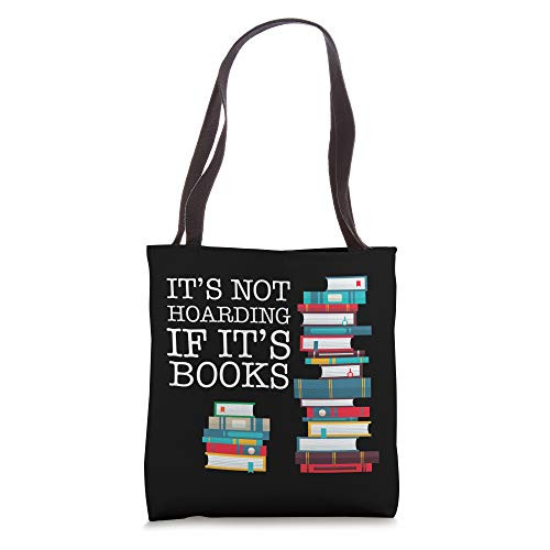 It's Not Hoarding If It's Books Literacy Funny and Sarcastic Tote Bag