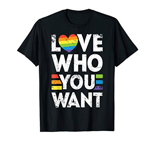 Love Who You Want Gay Pride LGBT Men Women Rainbow LGBTQ T-Shirt