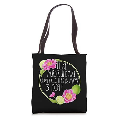 I Like True Crime 3 People Murder Shows And Comfy Clothes Tote Bag
