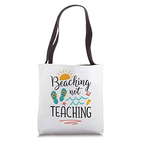 Beaching not Teaching Funny Vacation Summer Teacher Tote Bag