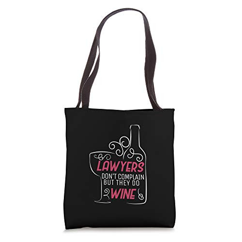 Lawyers Don't Complain Wine Lover Law Student Bar Exam Gift Tote Bag Lawyers Don't Complain Wine Lover Law Student Bar Exam Gift Tote Bag