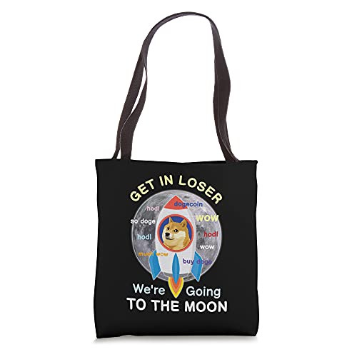 Dogecoin Doge HODL To the Moon Crypto Meme Wow Get In Loser Tote Bag