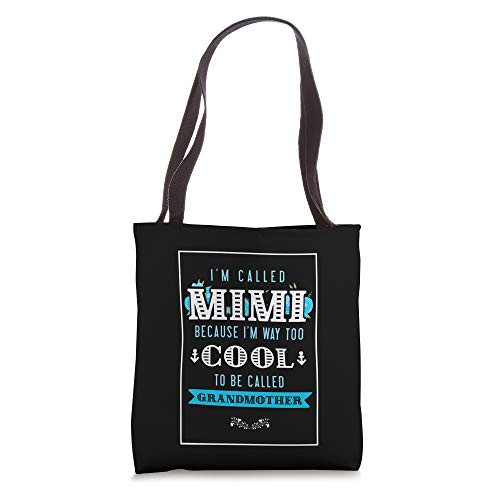I'm Called Mimi Because I'm Way Too Cool Bag Grandma Gift Tote Bag