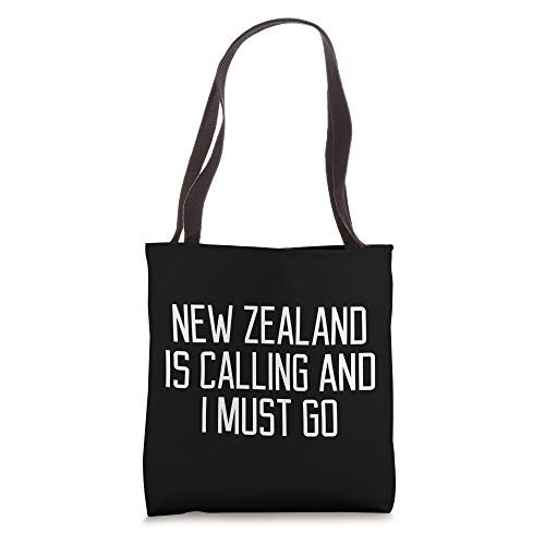 New Zealand is calling and I must go saying gift funny Tote Bag