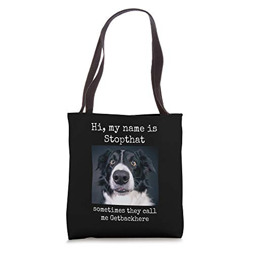 My Name Is Stopthat Funny Border Collie Dog Owner Tote Bag