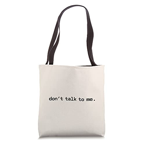 Don't Talk To Me Full Stop Funny Statement Anti Social Tote Bag