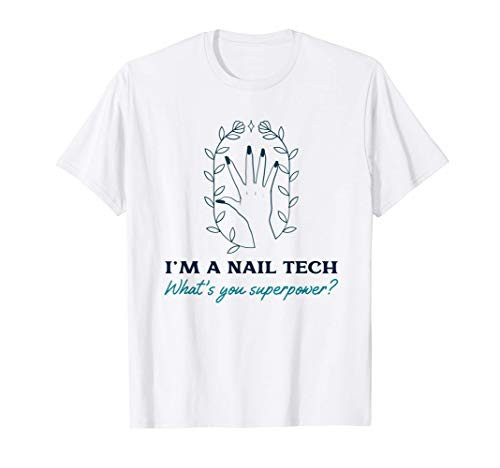 Funny Cute Nail Tech What's your Superpower? T-Shirt