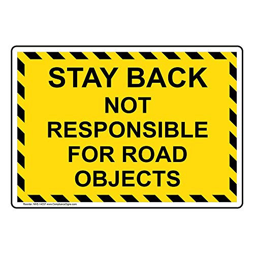 Stay Back Not Responsible for Road Objects Label Decal- 10x7 inch Vinyl for Transportation by ComplianceSigns Stay Back Not Responsible for Road Objects Label Decal- 10x7 inch Vinyl for Transportation by ComplianceSigns
